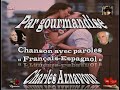 "Par gourmandise" [Chanson de Charles Aznavour avec paroles "Français-Espagnol"]