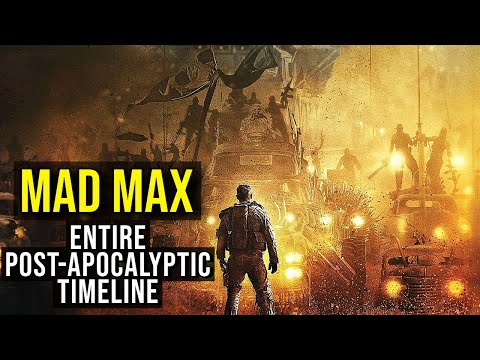 MAD MAX (Entire Post-Apocalyptic Timeline Lore & History) EXPLORED