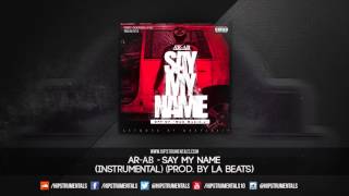 Ar-Ab - Say My Name [Instrumental] (Prod. By LA Beats) + DL via @Hipstrumentals