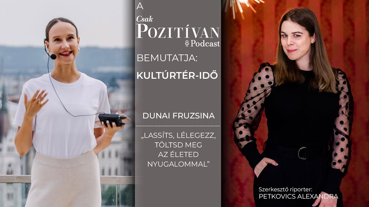 CsPP Bemutatja :„Lassíts, lélegezz, töltsd meg az életed nyugalommal”- beszélgetés Dunai Fruzsinával