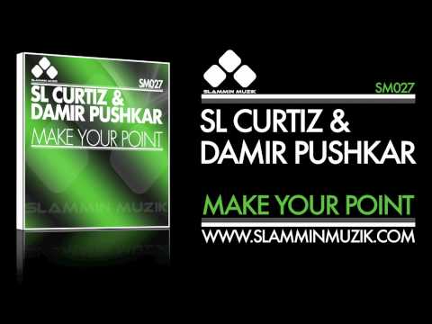 SL Curtiz & Damir Pushkar - Make Your Point (Original)