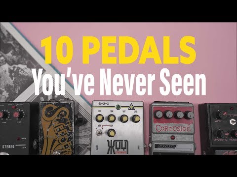 10 Pedals You've Never Seen