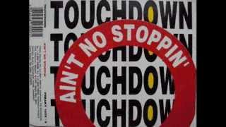 Touchdown - Ain't No Stoppin' (Single Mix)