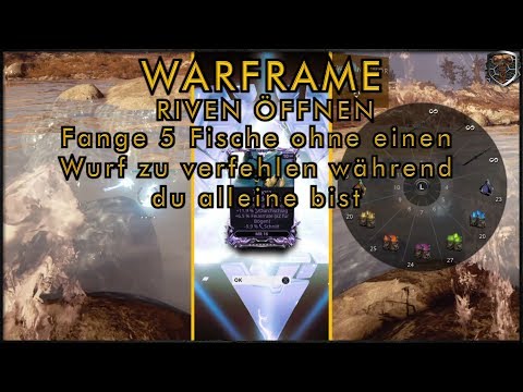[GER] Fange 5 Fische ohne zu verfehlen - Riven öffnen - Warframe – PESTIexe
