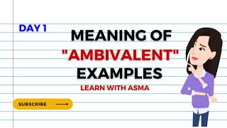 The Ambivalent Meaning Of ambivalent | ambivalent personality | Day 1