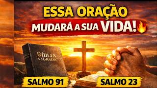 ORAÇÃO PODEROSA 🙏 COM SALMO 91 E 23 | PROTEÇÃO E PROSPERIDADE HOJE