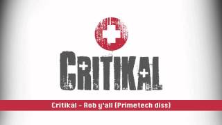 Critikal - Rob Ya'll (Primetech Diss)
