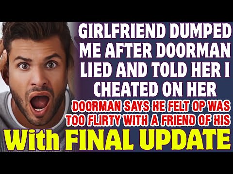 Girlfriend Dumped Me After My Doorman Lied And Told Her I Was Cheating - Reddit Stories