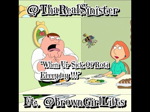 When Ur Sick Of Roti Everyday #FamilyGuy #PARODY ft @BrownGirlLifts #ThaRealSinister