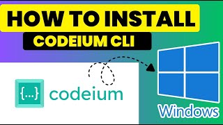 How to Install & Use Codeium CLI on Windows