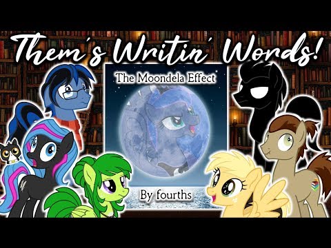 Them's Writin' Words - Fanfic Review Podcast - Ep08: 'The Moondela Effect' (COMEDY/TRAGEDY)