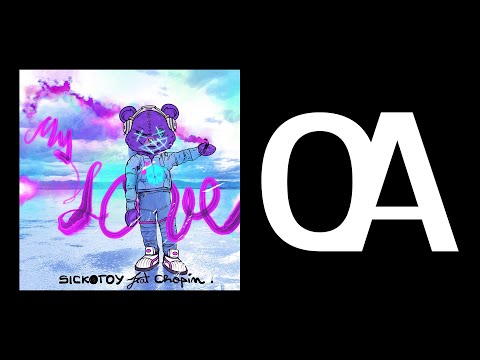 SICKOTOY feat. Chopin - My Love (Official Audio)