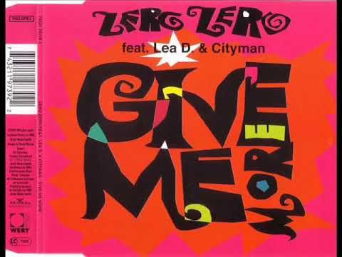 ZERO ZERO feat. LEA D. & CITYMAN - Give Me More (Extended Version)