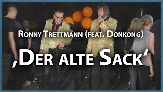 Ronny Trettmann - Der alte Sack (feat. Donkong)