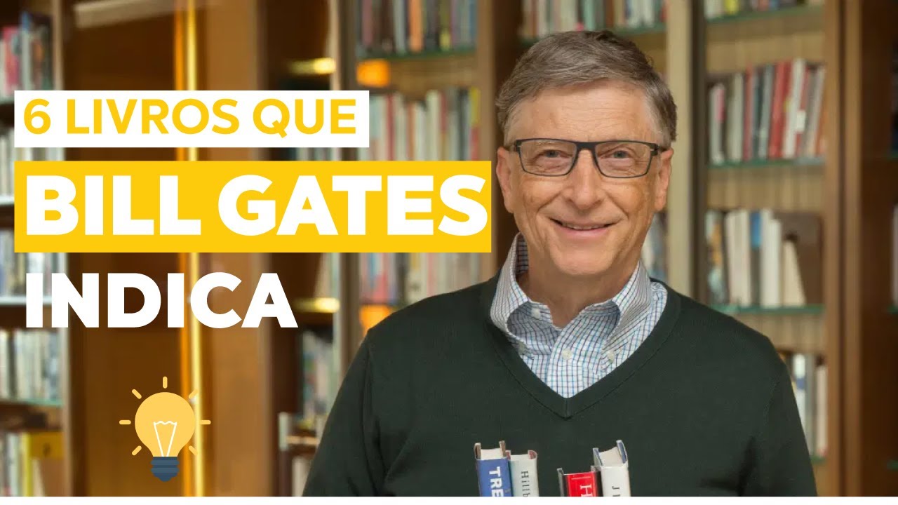 6 Livros que Bill Gates Indica - O Bilionário Lê 50 Livros por Ano