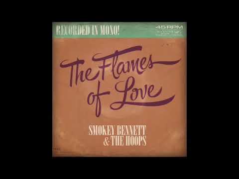 The flames of love - Smokey Bennett and the Hoops