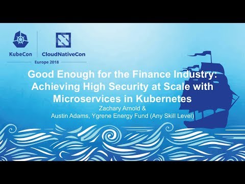 Achieving High Security at Scale with Microservices - Zachary Arnold & Austin Adams
