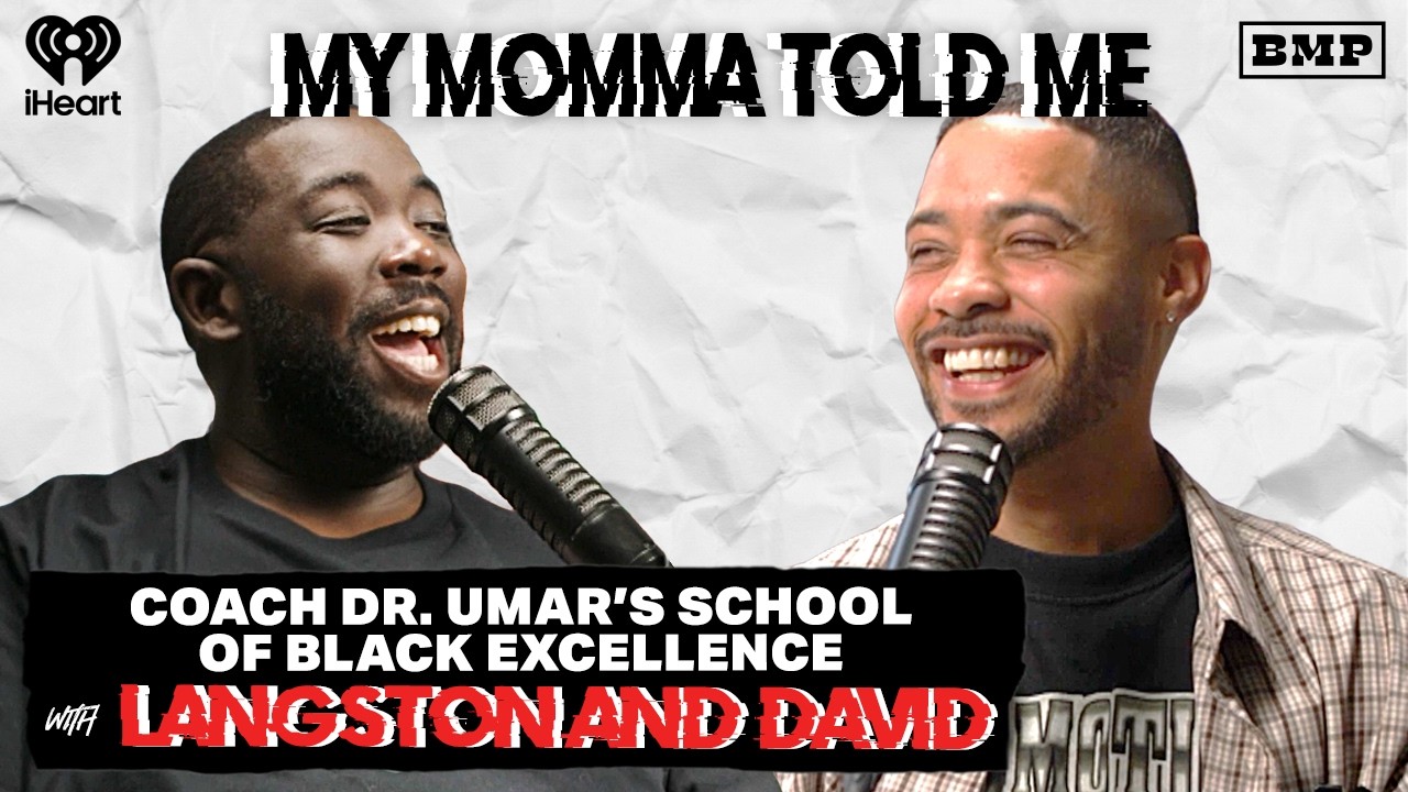 Coach Dr. Umar’s School of Black Excellence (with Langston and David) | MY MOMMA TOLD ME
