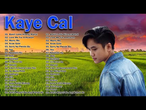 Kaye Cal Acoustic Cover 2023 - Kaye Cal Nonstop Song Compilation - Best Songs Of Kaye Cal
