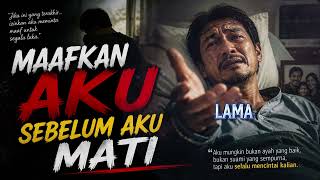 Download lagu Maafkan Aku Sebelum Aku Mati | Lagu Sedih Ayah Menyesal di Akhir Hidup mp3