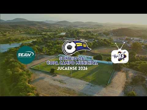 SORTEIO DA COPA CAMPO MUNICIPAL JUCAENSE 2026 | JUCÁS -CE