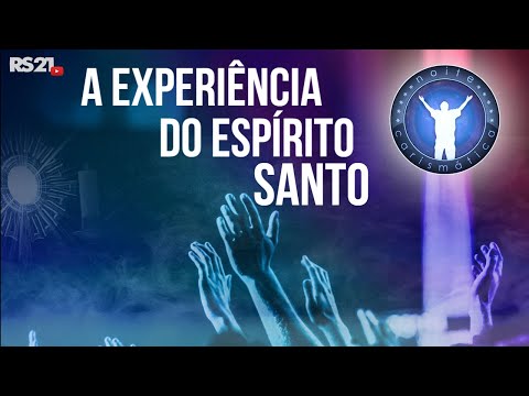 Noite Carismática | A experiência do Espírito Santo | Rede Século 21