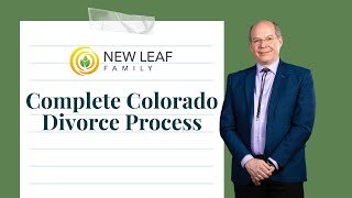 Complete Colorado Divorce Process: From Filing to Final Decree Step-by-Step