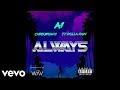 A1 ft. Chris Brown & Ty Dolla $ign - Always (Official Audio) - Chris Brown Family A1 ft. Chris Brown & Ty Dolla $ign - Always (Official Audio)