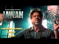 Jawan | Vikram Rathod Entry BGM | HD | Shah Rukh Khan | Atlee | Anirudh | 4K