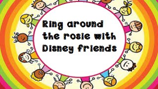 Ring around the rosie with Disney friends!!