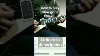 slow grind -Slash (How to play)
