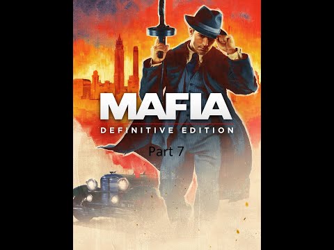 Mafia  Definitive Edition 2020 Walkthrough Gameplay - Part 7