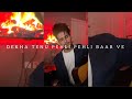 Dekha Tenu Pehli Pehli Baar Ve Random Jam Acoustic Cover Mubeen Butt