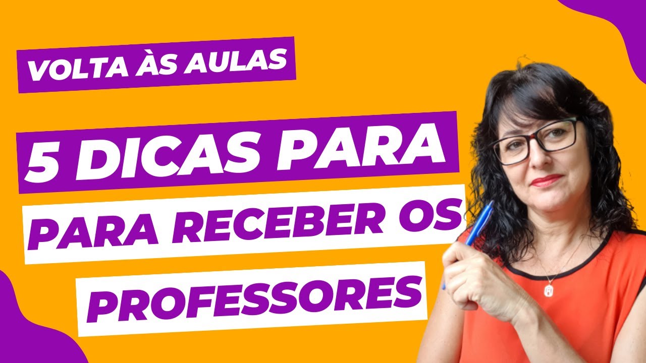 5 Dicas para receber os Professores na volta às aulas - 1ª Parte