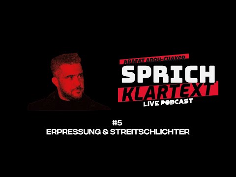 Erpressung & Streitschlichter - Arafat Abou-Chaker | SprichKLARTEXT #5