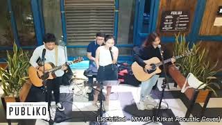 Electrified - MYMP | Kitkat Acoustic Cover
