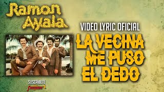 Ramon Ayala - La Vecina Me Puso El Dedo (Video Lyric Oficial) Letra / Karaoke