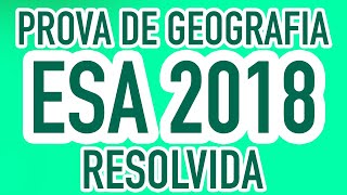 PROVA DE GEOGRAFIA ESA 2018 RESOLVIDA ✅