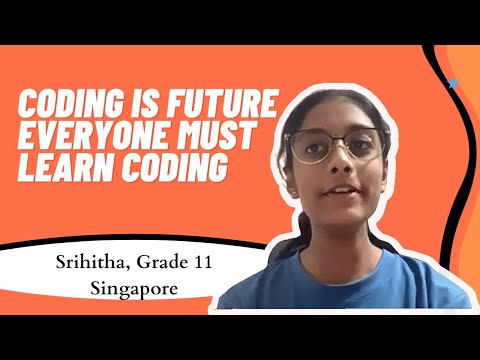 Srihitha, Grade 11, Singapore | coding is the Future | Coding is not Boring its Interesting