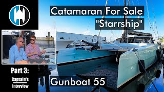 Catamaran For Sale | Gunboat 55 "Starrship" | Bonus Video: Interview with the Captain