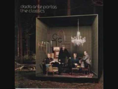 dada ante portas - i would give you my love
