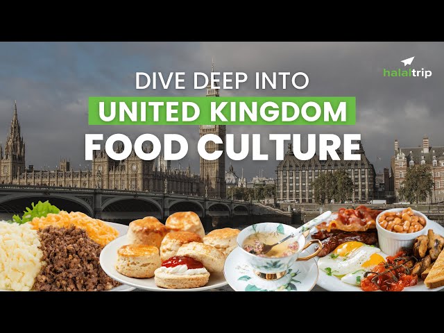 Dive Deep into the Food Culture of the UK