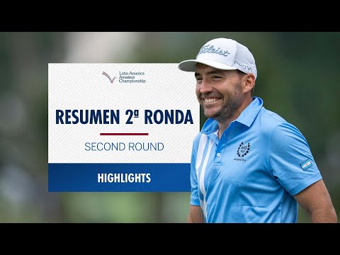 Second Round Highlights | 2026 Latin America Amateur Championship