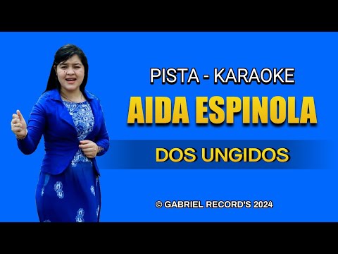 Pista Aida Espinola - Dos Ungidos | Letra Musical