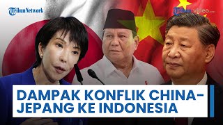 Ketegangan Konflik China-Jepang Meningkat, Indonesia Diminta Pertahankan Sikap Netral