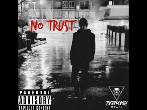 ToxicProdigy - No Trust (Official Audio)