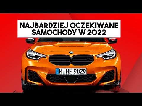 Najbardziej oczekiwane samochody w 2022 roku