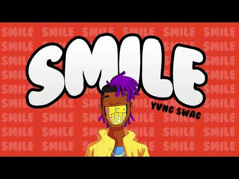 Yvng Swag - Smile (OFFICIAL AUDIO)