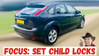 Ford Focus Mk2: How To Set The Child Locks