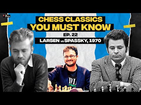 Chess Classics You must Know Ep 22 | Larsen vs Spassky | Crushing 1.b3 in 17 moves